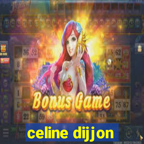 celine dijjon